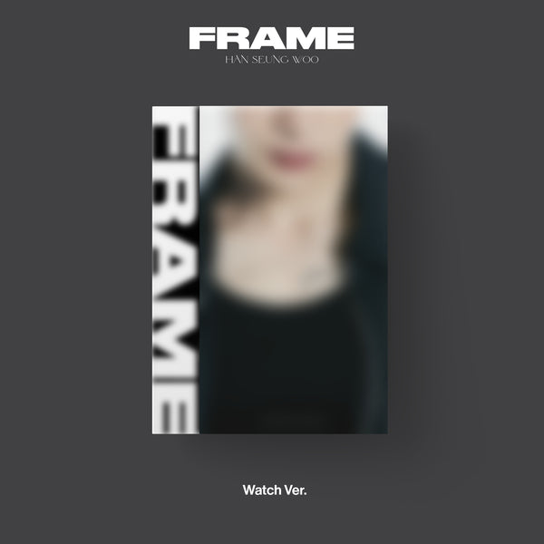 HAN SEUNG WOO 3RD MINI ALBUM 'FRAME' WATCH VERSION COVER