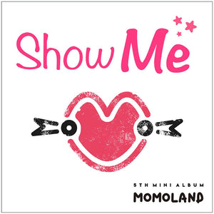 MOMOLAND 5TH MINI ALBUM 'SHOW ME' + POSTER