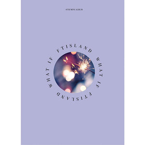 FT ISLAND 6TH MINI ALBUM 'WHAT IF'