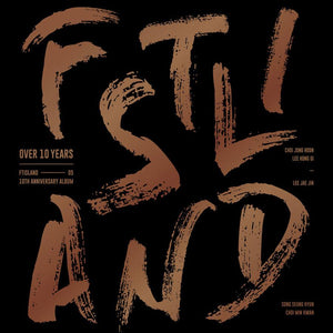 FTISLAND 10TH YEAR ANNIVERSARY 'OVER 10 YEARS'