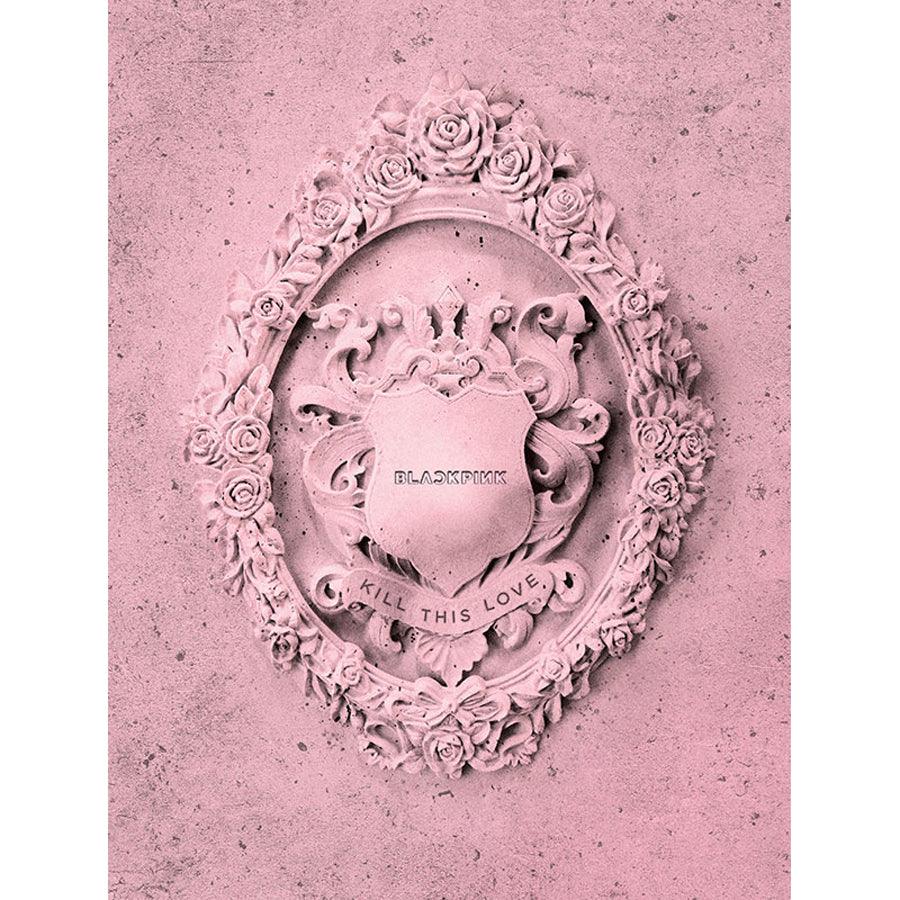 BLACKPINK 2ND MINI ALBUM 'KILL THIS LOVE' - KPOP REPUBLIC