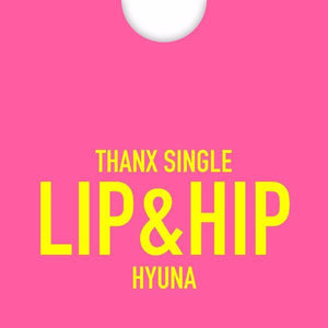 HYUNA THANX SINGLE ALBUM 'LIP&HIP'