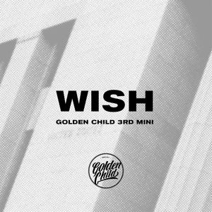 GOLDEN CHILD 3RD MINI ALBUM 'WISH' + POSTER