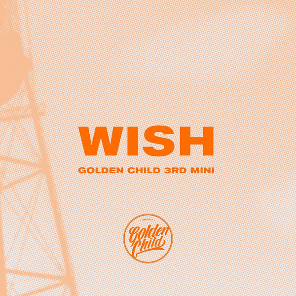 GOLDEN CHILD 3RD MINI ALBUM 'WISH' + POSTER - KPOP REPUBLIC