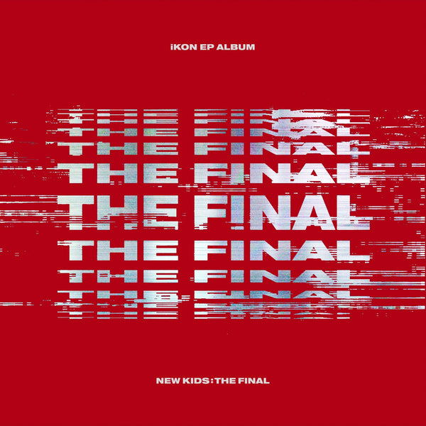 iKON EP ALBUM 'NEW KIDS : THE FINAL' - KPOP REPUBLIC